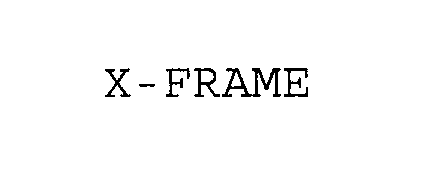 X-FRAME