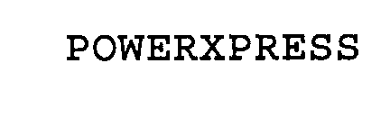 Trademark Logo POWERXPRESS