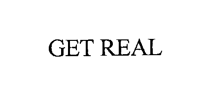  GET REAL
