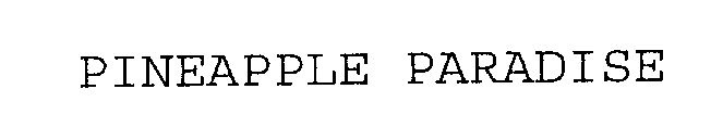 Trademark Logo PINEAPPLE PARADISE