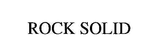 Trademark Logo ROCK SOLID