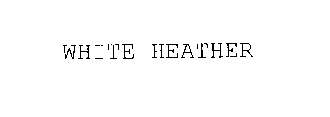 Trademark Logo WHITE HEATHER