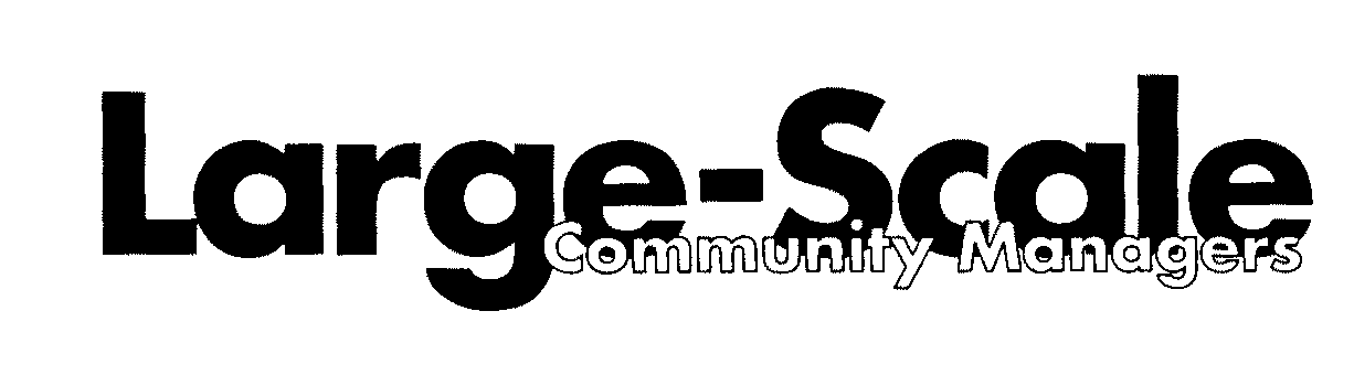 Trademark Logo LARGE-SCALE COMMUNITY MANAGERS