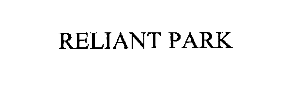 Trademark Logo RELIANT PARK