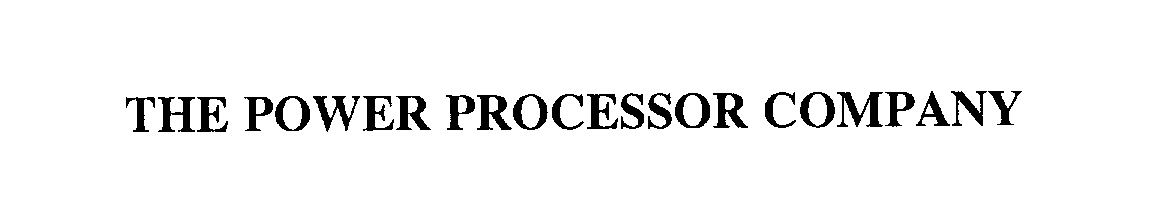 THE POWER PROCESSOR COMPANY