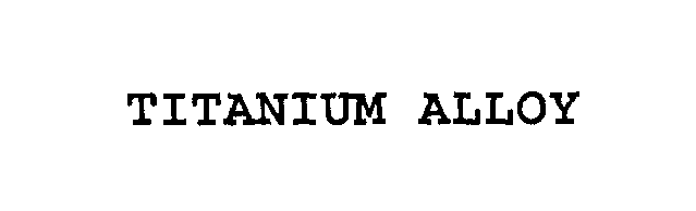  TITANIUM ALLOY