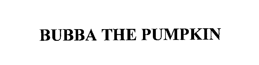Trademark Logo BUBBA THE PUMPKIN