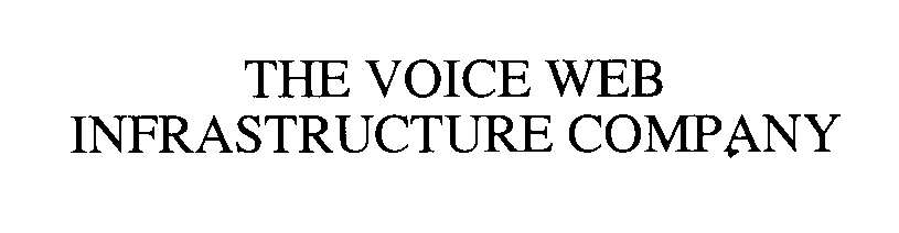  THE VOICE WEB INFRASTRUCTURE COMPANY