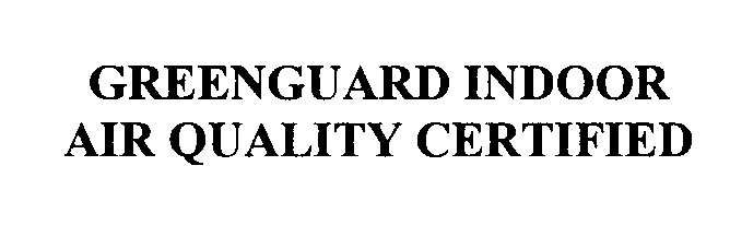  GREENGUARD INDOOR AIR QUALITY CERTIFIED