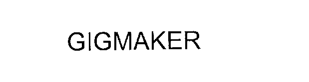  GIGMAKER