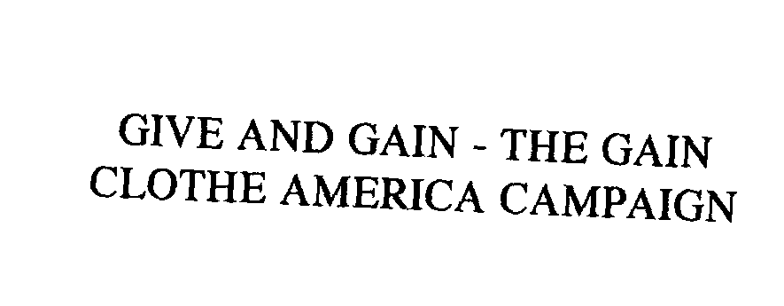  GIVE AND GAIN - THE GAIN CLOTHE AMERICA CAMPAIGN
