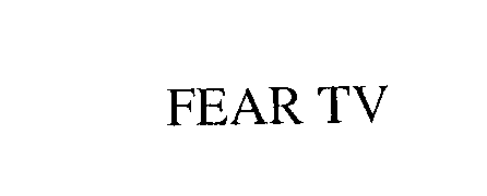 FEAR TV