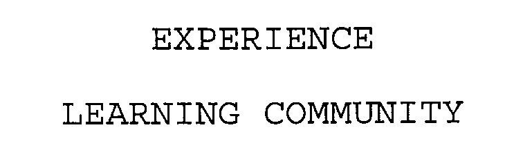  EXPERIENCE LEARNING COMMUNITY