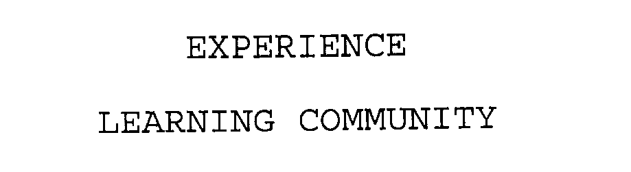  EXPERIENCE LEARNING COMMUNITY