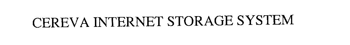 Trademark Logo CEREVA INTERNET STORAGE SYSTEM