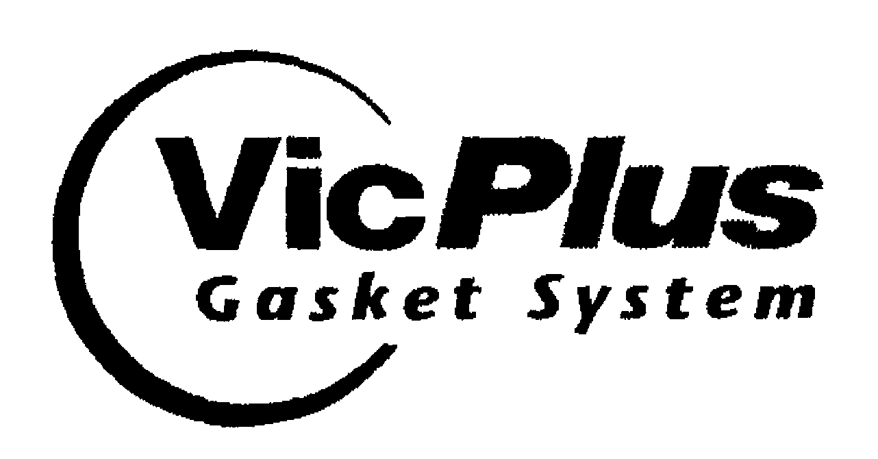 Trademark Logo VIC PLUS GASKET SYSTEM