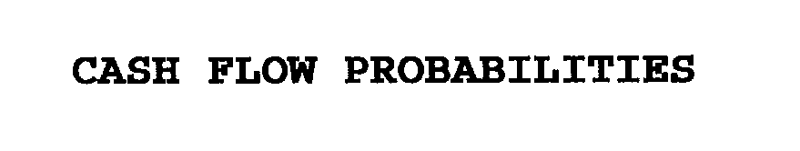 Trademark Logo CASH FLOW PROBABILITIES