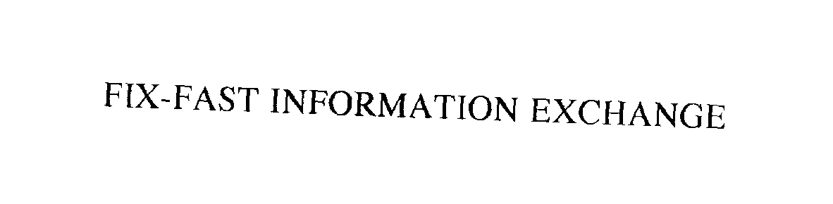 Trademark Logo FIX - FAST INFORMATION EXCHANGE