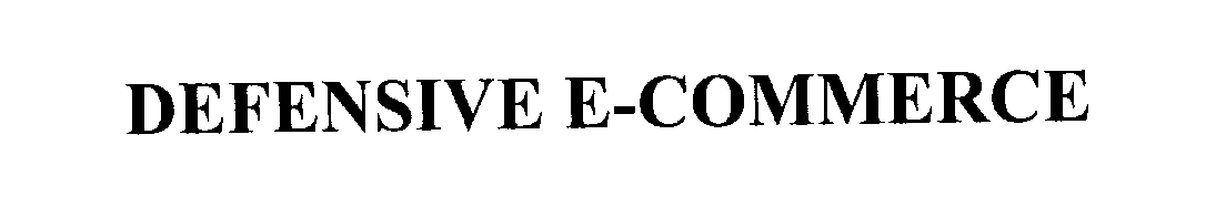 Trademark Logo DEFENSIVE E-COMMERCE