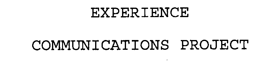 Trademark Logo EXPERIENCE COMMUNICATIONS PROJECT