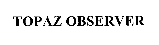 Trademark Logo TOPAZ OBSERVER