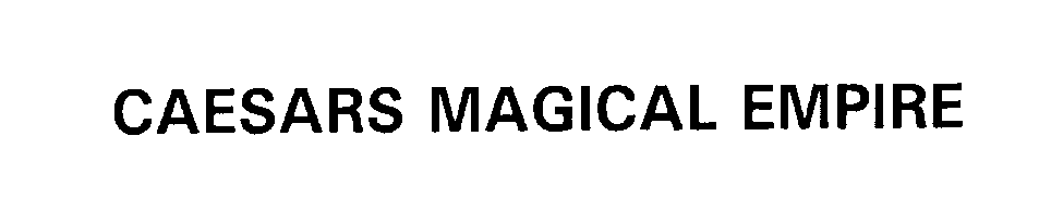 Trademark Logo CAESARS MAGICAL EMPIRE