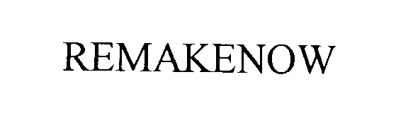 Trademark Logo REMAKENOW