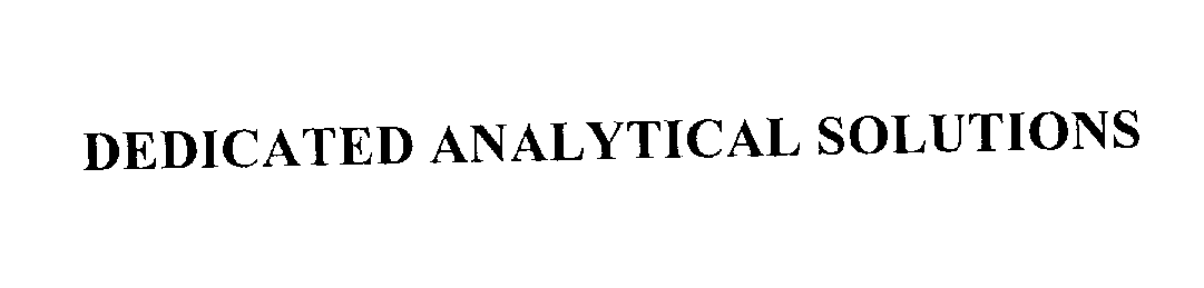  DEDICATED ANALYTICAL SOLUTIONS