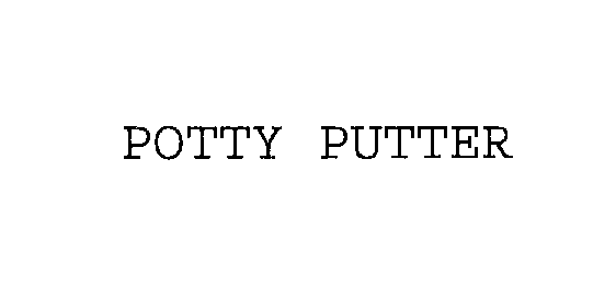 Trademark Logo POTTY PUTTER