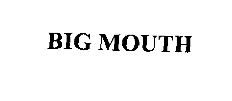 BIG MOUTH