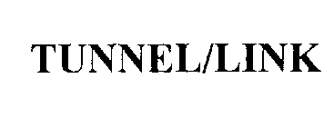 Trademark Logo TUNNEL/LINK