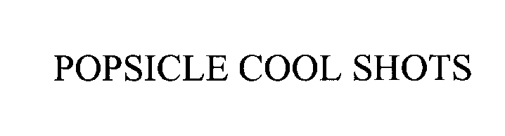 Trademark Logo POPSICLE COOL SHOTS
