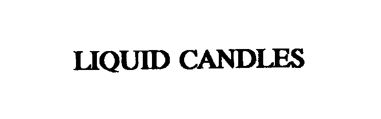 Trademark Logo LIQUID CANDLES