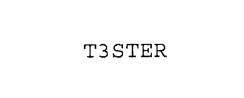  T3STER