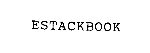 Trademark Logo ESTACKBOOK