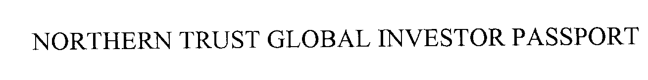  NORTHERN TRUST GLOBAL INVESTOR PASSPORT
