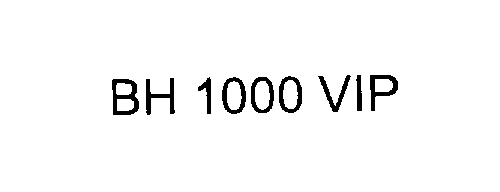 BH 1000 VIP