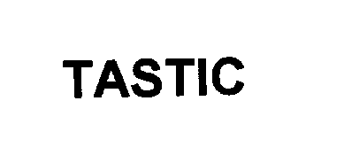Trademark Logo TASTIC
