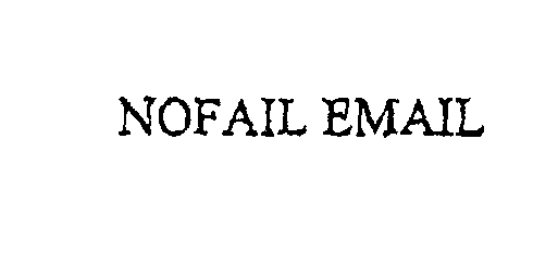 Trademark Logo NOFAIL EMAIL