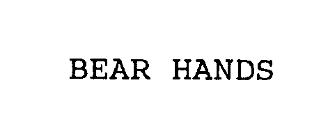  BEAR HANDS