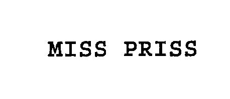  MISS PRISS