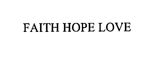 FAITH HOPE LOVE
