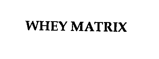 WHEY MATRIX