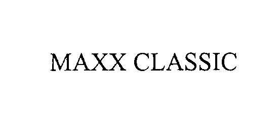 Trademark Logo MAXX CLASSIC