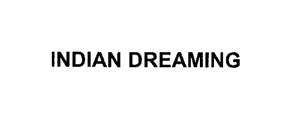  INDIAN DREAMING