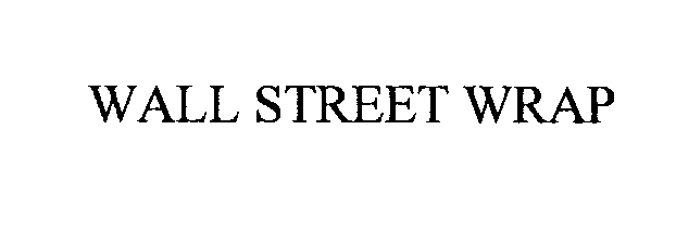 Trademark Logo WALL STREET WRAP
