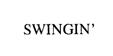 Trademark Logo SWINGIN'