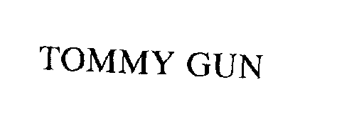 TOMMY GUN