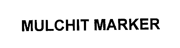 Trademark Logo MULCHIT MARKER
