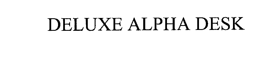 Trademark Logo DELUXE ALPHA DESK